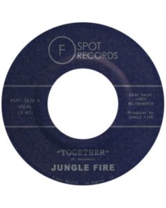 JUNGLE FIRE - TOGETHER B/W MOVIN’ ON