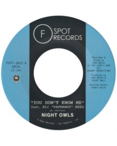 NIGHT OWLS - YOU DON’T KNOW ME (FEAT. ELI PAPERBOY REED) B/W IF YOU LET ME (FEAT. JR THOMAS & THE VOLCANOS)