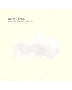 BUILT TO SPILL - THERE'S NOTHING WRONG WITH LOVE (JADE BLUE VINYL)