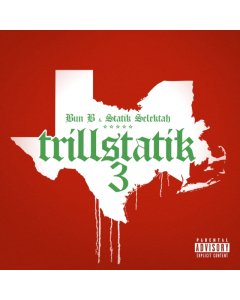 BUN B & STATIK SELEKTAH - TRILLSTATIK 3