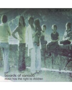 BOARDS OF CANADA - MUSIC HAS THE RIGHT TO CHILDREN