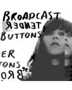 BROADCAST - TENDER BUTTONS