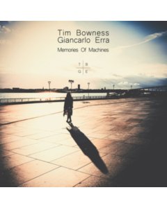 BOWNESS,TIM & GIANCARLO ERRA - MEMORIES OF MACHINES