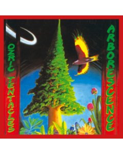 OZRIC TENTACLES - ARBORESCENCE (2020 ED WYNNE REMASTER)