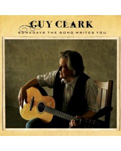 CLARK,GUY - SOMEDAYS THE SONG WRITES YOU (BIRCHWOOD VINYL)