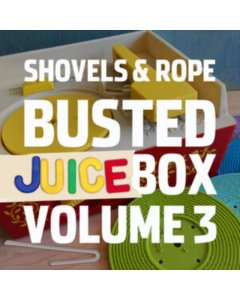 SHOVELS & ROPE - BUSTED JUKEBOX VOL. 3