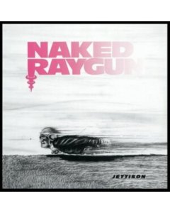 NAKED RAYGUN - JETTISON (TRANSPARENT RED VINYL)