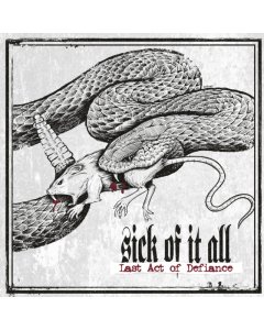 SICK OF IT ALL - LAST ACT OF DEFIANCE