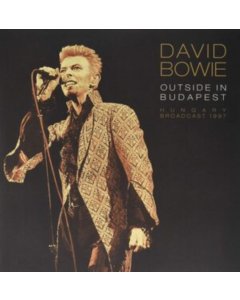 BOWIE,DAVID - OUTSIDE IN BUDAPEST (2LP/140G)