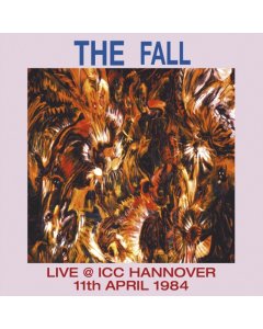 FALL - LIVE AT ICC HANNOVER 1984