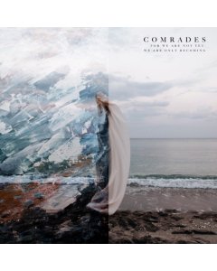 COMRADES - FOR WE ARE NOT YET, WE ARE ONLY BECOMING (WHITE & BLUE SWIRL VINYL/DL CARD)