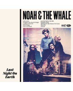 NOAH & THE WHALE - LAST NIGHT ON EARTH