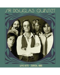 SIR DOUGLAS QUINTET - LIVE HITS – ZURICH 1985 (CLEAR GREEN VINYL)