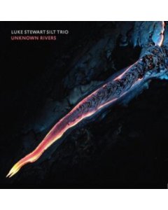 STEWART,LUKE; SILT TRIO - UNKNOWN RIVERS