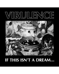 VIRULENCE - IF THIS ISNT A DREAM