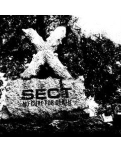 SECT - NO CURE FOR DEATH