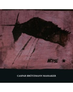 CASPAR BROTZMANN MASSAKER - HOME