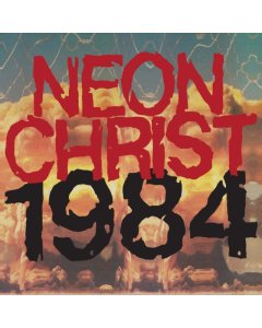 NEON CHRIST - 1984