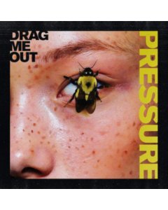 DRAG ME OUT - PRESSURE (TRANSPARENT YELLOW VINYL)