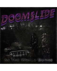 DOOMSLIDE - AS THE WORLD BURNS