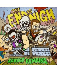 SAVAGE REMAINS - END IS NIGH