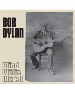 DYLAN,BOB - BLIND WILLIE MCTELL (I)