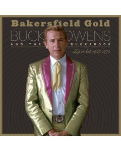 OWENS,BUCK - BAKERSFIELD GOLD: TOP HITS 1959-1974