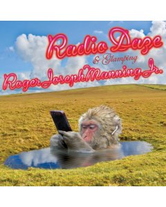 MANNING JR.,ROGER JOSEPH - RADIO DAZE & GLAMPING