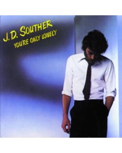 SOUTHER,J.D. - YOU'RE ONLY LONELY