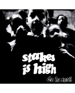 DE LA SOUL - STAKES IS HIGH