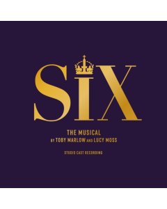 SIX - SIX: THE MUSICAL (STUDIO CAST RECORDING)