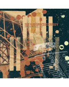 SEEYOUSPACECOWBOY - SONGS FOR THE FIRING SQUAD