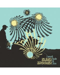 ELDER BROTHER - I WON'T FADE ON YOU