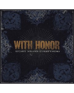 WITH HONOR - HEART MEANS EVERYTHING (RE-MASTERED)