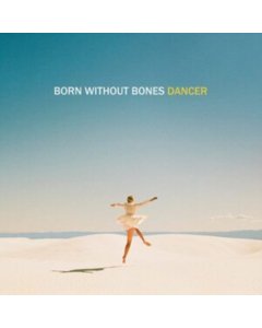 BORN WITHOUT BONES - DANCER