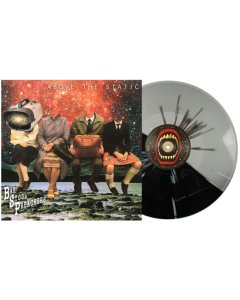 BAR STOOL PREACHERS - ABOVE THE STATIC (BLACK & WHITE SPLATTER/SILVER & BLACK SPLATTER VINYL) (I)