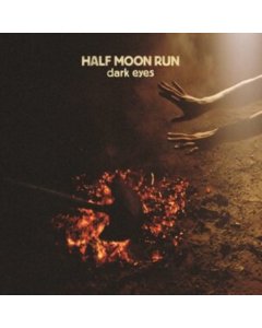 HALF MOON RUN - DARK EYES