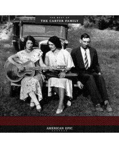 CARTER FAMILY - AMERICAN EPIC: BEST OF (180G)