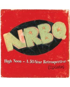 NRBQ - HIGH NOON: 50 YEAR RETROSPECTIVE (UPDATE) (DL CARD)