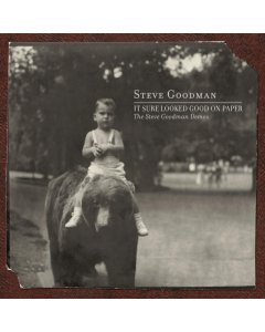 GOODMAN,STEVE - IT SURE LOOKED GOOD ON PAPER: THE STEVE GOODMAN DEMOS