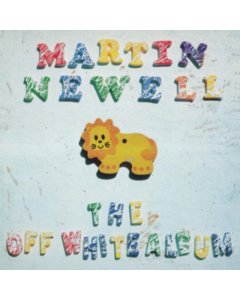 NEWELL,MARTIN - OFF WHITE ALBUM