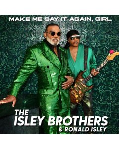 ISLEY BROTHERS - MAKE ME SAY IT AGAIN, GIRL (2LP)