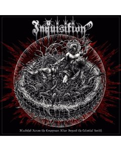 INQUISITION - BLOODSHED ACROSS THE EMPYREAN ALTAR BEYOND THE CELESTIAL ZENITH