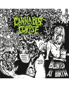 CANNABIS CORPSE - BLUNTED AT BIRTH