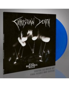 CHRISTIAN DEATH - EVIL BECOMES RULE (BLUE VINYL)