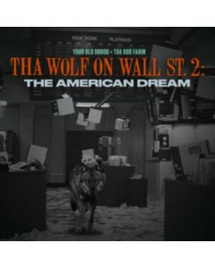 YOUR OLD DROOG & THA GOD FAHIM - THA WOLF ON WALL ST. 2: THE AMERICAN DREAM