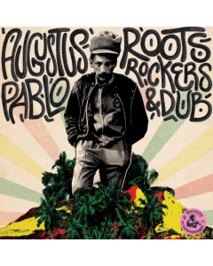 PABLO,AUGUSTUS - ROOTS, ROCKERS & DUB (2LP)