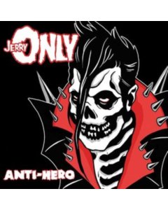 JERRY ONLY - ANTI-HERO