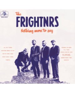 FRIGHTNRS - NOTHING MORE TO SAY