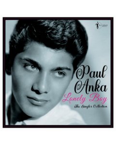 ANKA,PAUL - LONELY BOY: GREATEST SINGLES 1957-62